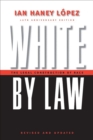 Image for White by Law 10th Anniversary Edition: The Legal Construction of Race