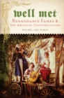 Image for Well met: Renaissance faires and the American counterculture