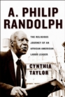 Image for A. Philip Randolph: the religious journey of an African American labor leader
