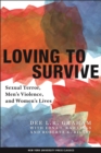 Image for Loving to Survive: Sexual Terror, Men&#39;s Violence, and Women&#39;s Lives