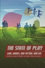 Image for The state of play: law, games, and virtual worlds
