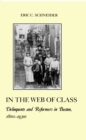 Image for In the Web of Class: Delinquents and Reformers in Boston, 1810s-1930s