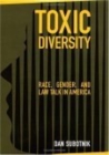 Image for Toxic diversity: race, gender, and law talk in America