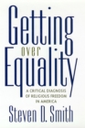 Image for Getting over equality: a critical diagnosis of religious freedom in America