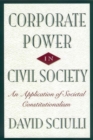 Image for Corporate power in civil society: an application of societal constitutionalism