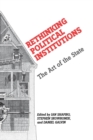 Image for Rethinking political institutions  : the art of the state