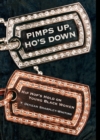 Image for Pimps up, ho&#39;s down  : hip hop&#39;s hold on young black women