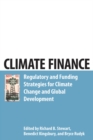 Image for Climate finance  : regulatory and funding strategies for climate change and global development