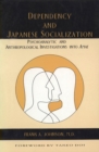 Image for Dependency and Japanese Socialization : Psychoanalytic and Anthropological Investigations in Amae