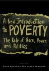 Image for A New Introduction to Poverty : The Role of Race, Power, and Politics
