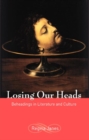 Image for Losing our heads  : beheadings in literature and culture
