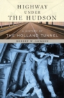 Image for Highway under the Hudson  : a history of the Holland Tunnel