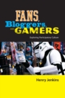 Image for Fans, bloggers and gamers: exploring participatory culture