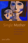 Image for Single Mother: The Emergence of the Domestic Intellectual