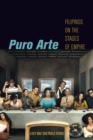 Image for Puro arte: Filipinos on the stages of empire