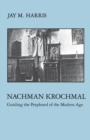 Image for Nachman Krochmal: guiding the perplexed of the modern age
