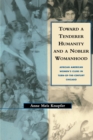 Image for Toward a Tenderer Humanity and a Nobler Womanhood : African American Women&#39;s Clubs in Turn-Of-The-Century Chicago