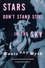 Image for Stars Don&#39;t Stand Still in the Sky : Music and Myth