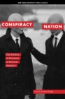 Image for Conspiracy nation  : the politics of paranoia in postwar America