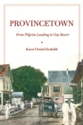 Image for Provincetown: From Pilgrim Landing to Gay Resort
