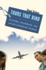Image for Tours that bind  : diaspora, pilgrimage, and Israeli birthright tourism