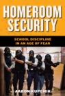Image for Homeroom Security: School Discipline in an Age of Fear : 6