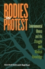 Image for Bodies in protest: environmental illness and the struggle over medical knowledge