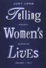 Image for Telling Women&#39;s Lives : Subject/Narrator/Reader/Text