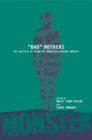 Image for BAD MOTHERS : The Politics of Blame in Twentieth-Century America