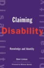 Image for Claiming Disability : Knowledge and Identity