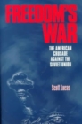 Image for Freedom&#39;s war  : the American crusade against the Soviet Union