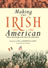 Image for Making the Irish American  : history and heritage of the Irish in the United States