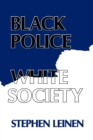 Image for Black Police, White Society