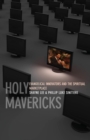 Image for Holy mavericks: evangelical innovators and the spiritual marketplace