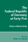 Image for The Federal Republic of Germany at Forty-Five : Union Without Unity