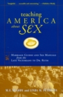 Image for Teaching America About Sex : Marriage Guides and Sex Manuals from the Late Victorians to Dr. Ruth