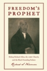 Image for Freedom’s Prophet : Bishop Richard Allen, the AME Church, and the Black Founding Fathers