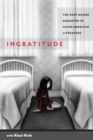 Image for Ingratitude: the debt-bound daughter in Asian American literature