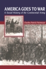Image for America goes to war: a social history of the continental army