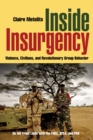 Image for Inside insurgency: violence, civilians, and revolutionary group behavior