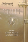 Image for Toilet: public restrooms and the politics of sharing