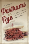 Image for Pastrami on rye: an overstuffed history of the Jewish deli