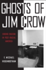 Image for Ghosts of Jim Crow: ending racism in post-racial America