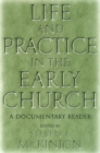 Image for Life and practice in the early church: a documentary reader