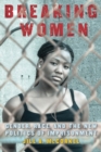 Image for Breaking women  : gender, race, and the new politics of imprisonment