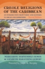 Image for Creole religions of the Caribbean  : an introduction from Vodou and Santerâia, to Obeah and Espiritismo