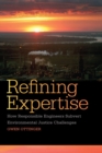 Image for Refining Expertise: How Responsible Engineers Subvert Environmental Justice Challenges