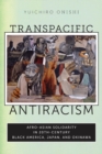 Image for Transpacific antiracism: Afro-Asian solidarity in 20th-century black America, Japan, and Okinawa