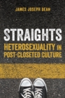 Image for Straights  : heterosexuality in post-closeted culture