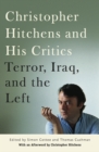 Image for Christopher Hitchens and his critics: terror, Iraq, and the left